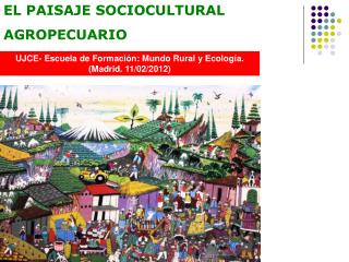 EL PAISAJE SOCIOCULTURAL AGROPECUARIO