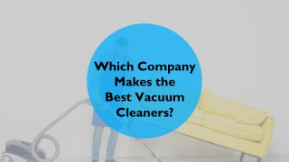 Which Company Makes the Best Vacuum Cleaners?