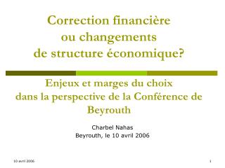 Correction financière ou changements de structure économique? Enjeux et marges du choix dans la perspective de la Con