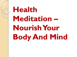 Health Meditation – Nourish Your Body And Mind