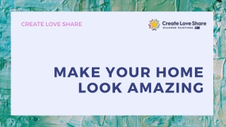 Make Your Home Look more amazing - Create Love Share