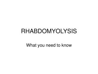 RHABDOMYOLYSIS