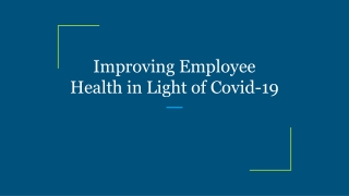 Improving Employee Health in Light of Covid-19