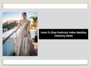 Come To Shop Particular Indian Wedding Ceremony Series