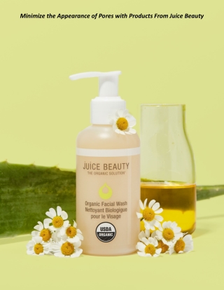 Minimize the Appearance of Pores with Products From Juice Beauty
