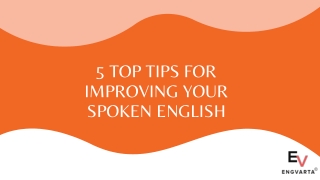 5 TOP TIPS FOR IMPROVING YOUR SPOKEN ENGLISH