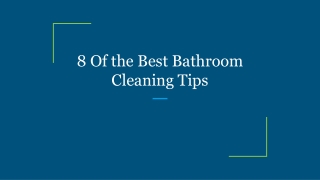 8 Of the Best Bathroom Cleaning Tips