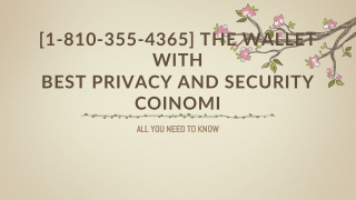 @!![1-810-355-4365] @!!The wallet with best privacy and security Coinomi