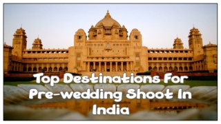Top 13 Destinations For Pre-wedding Shoot In India In 2021 - PDF