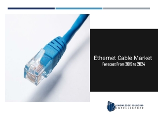 Ethernet Cable Market to be Worth US$7.817 billion by 2024