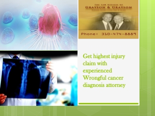 Get highest injury claim with experienced Wrongful cancer diagnosis attorney