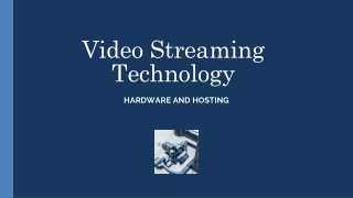 Video Streaming Technology And HD Streaming