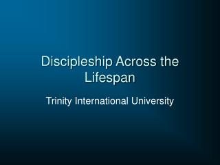 Discipleship Across the Lifespan
