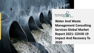 (2021-2030) Water And Waste Management Consulting Services Market Size, Share, Growth And Trends