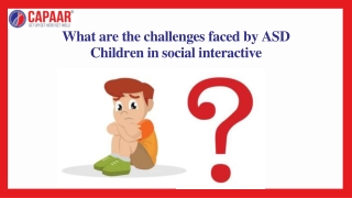 What are the challenges faced by ASD Children in social interactive| Best ASD treatment center in Bangalore |CAPAAR