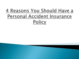 4 Reasons You Should Have a Personal Accident Insurance Policy