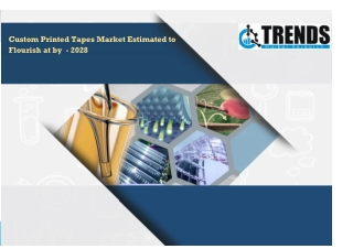 Custom Printed Tapes Market Estimated to Flourish at by  - 2028