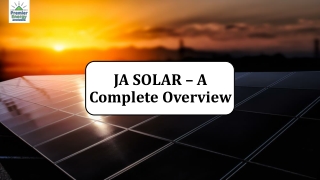 Ja solar Panels Overview - Features, Qualities and Capacity