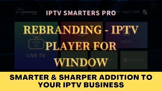 REBRANDING CUSTOM IPTV PLAYER FOR WINDOWS