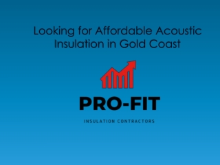 Looking for Affordable Acoustic Insulation in Gold Coast