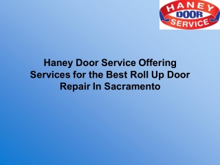 Haney Door Service Offering Services for the Best Roll Up Door Repair In Sacramento