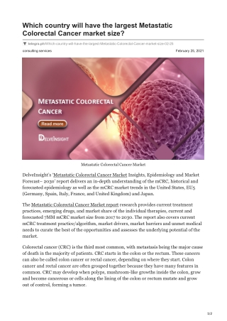 Which country will have the largest Metastatic Colorectal Cancer market size?