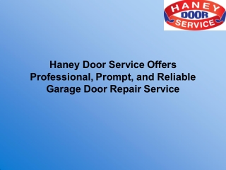 Haney Door Service Offers Professional, Prompt, and Reliable Garage Door Repair Service