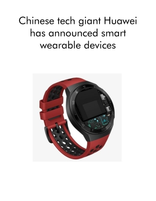 Chinese Tech Giant Huawei Has Announced Smart Wearable Devices