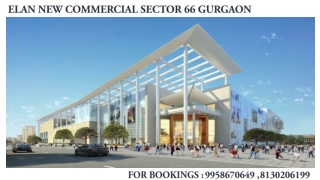 Elan new project sector 66 Gurgaon call 9958670649 Location, Price, Pre Launch