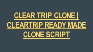 CLEAR TRIP CLONE | CLEARTRIP READY MADE CLONE SCRIPT