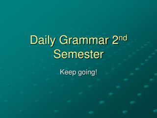 Daily Grammar 2 nd Semester
