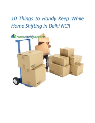 10 Things to Handy Keep While Home Shifting in Delhi NCR