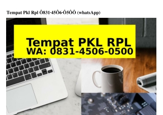 Tempat Pkl Rpl O831.45O6.O5OO(whatsApp)