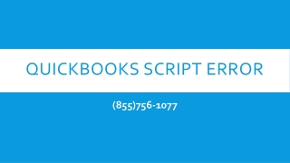 Get an instant solutions to solve QuickBooks Script Error at (855)756-1077