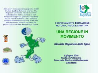 COORDINAMENTO EDUCAZIONE MOTORIA, FISICA E SPORTIVA UNA REGIONE IN MOVIMENTO Giornata Regionale dello Sport