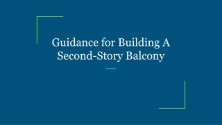 Guidance for Building A Second-Story Balcony