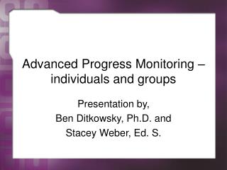 Advanced Progress Monitoring – individuals and groups