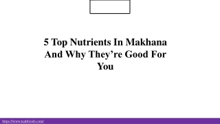 5 Top Nutrients In Makhana And Why They’re Good For You