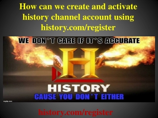 How can we create and activate history channel account using history.com/register