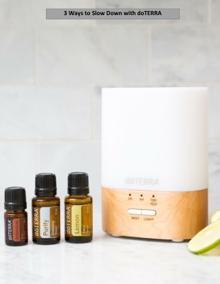 3 Ways to Slow Down with doTERRA