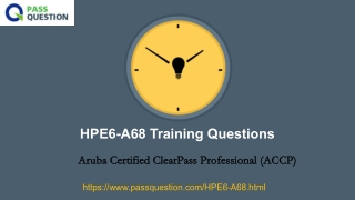 Aruba Certified ClearPass Professional HPE6-A68 Updated Questions v9.02