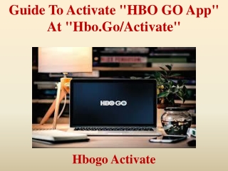 Guide to Activate "HBO GO App" At "hbo.go/activate"