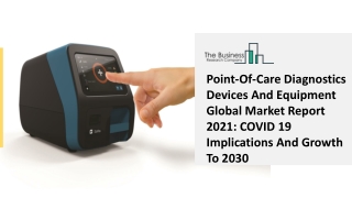 Point-Of-Care Diagnostics Devices And Equipment Market Size, Demand, Growth, Analysis and Forecast to 2030