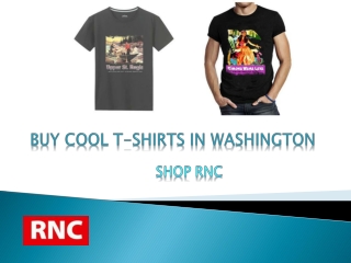 Buy Cool T-Shirts in Washington | Shop RNC