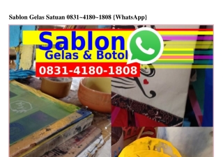 Sablon Gelas Satuan 0831.4180.1808{WA}