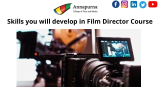 Skills you will develop in Film Director Course - Annapurna College Of Film And Media