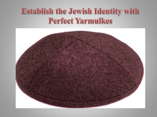Establish the Jewish Identity with Perfect Yarmulkes