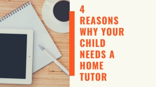 Why you Need to Hire a Home Tutor