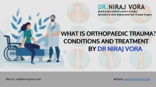 What is Orthopaedic Trauma? Conditions and Treatment by Dr Niraj Vora
