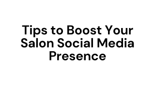 Tips to Boost Your Salon Social Media Presence